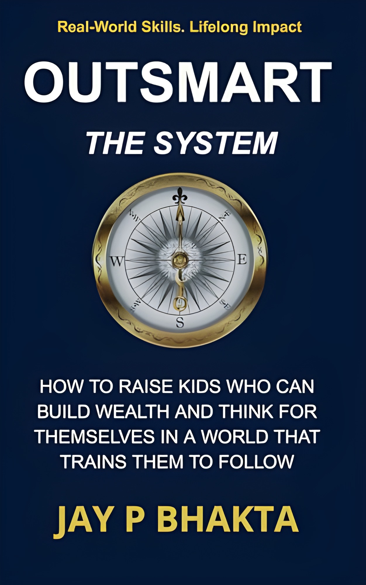 Outsmart the System by Jay P Bhakta