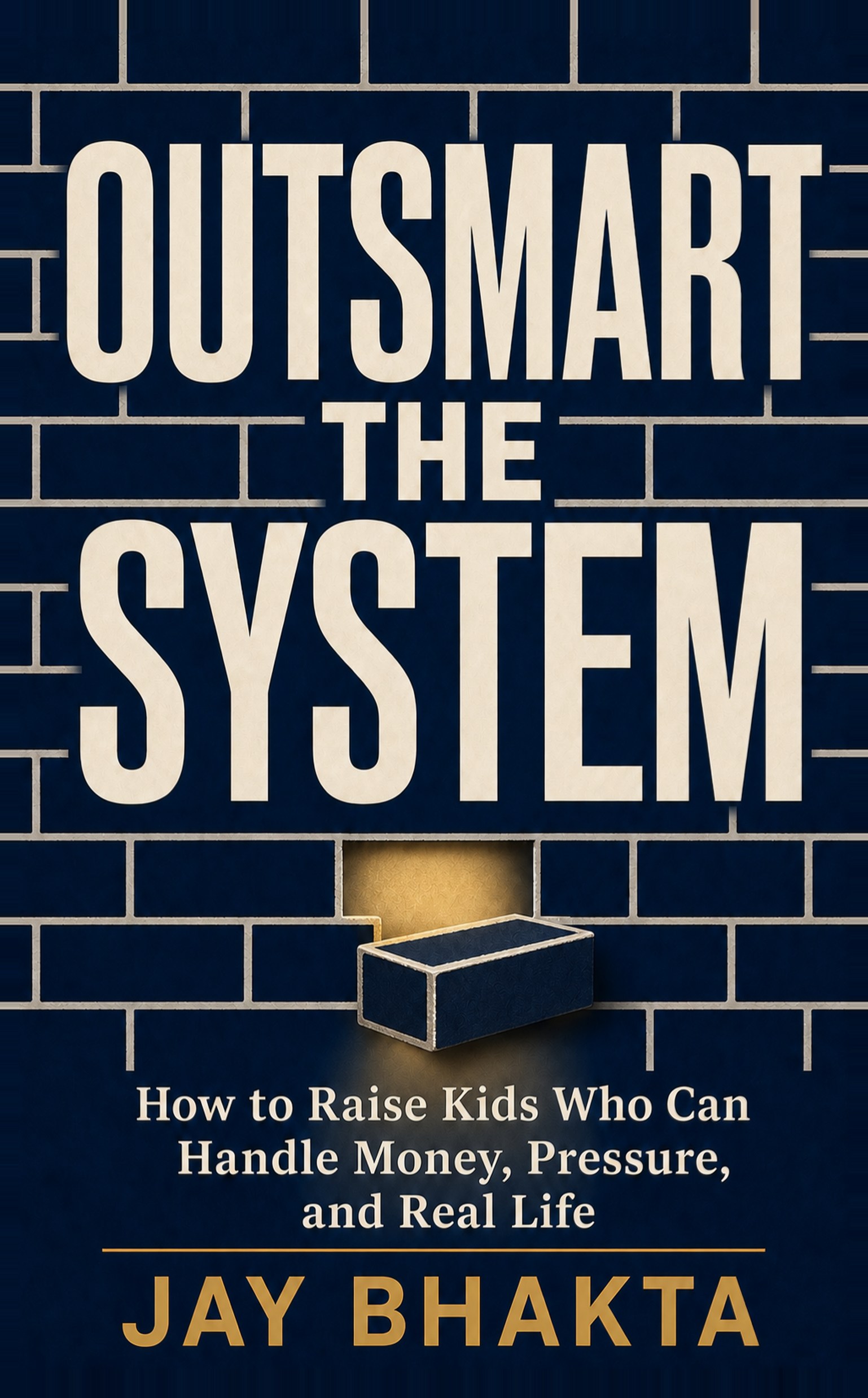 Front cover of Outsmart the System by Jay Bhakta.